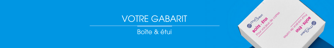 Votre demande de gabarit, boîte et étui